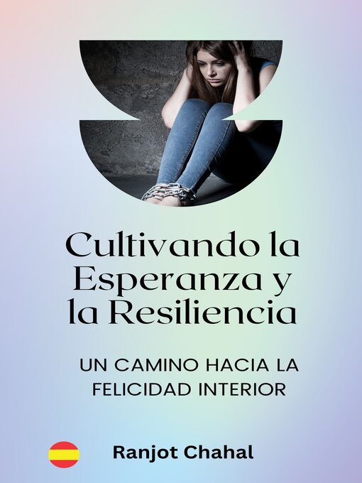 Title details for Cultivando la Esperanza y la Resiliencia by Ranjot Singh Chahal - Available